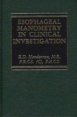 Esophageal Manometry in Clinical Investigation - Robert D. Henderson