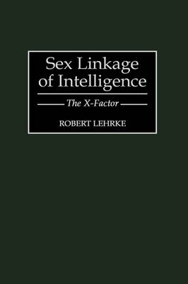 Sex Linkage of Intelligence - Robert Lehrke