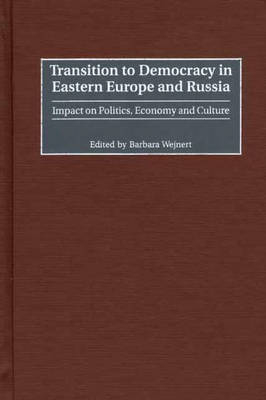 Transition to Democracy in Eastern Europe and Russia - Barbara Wejnert