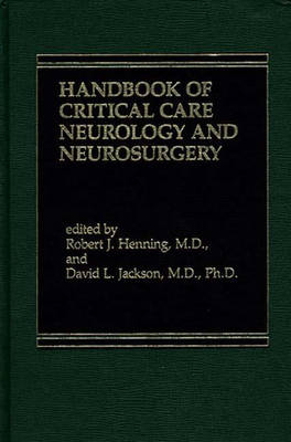 Handbook of Acute Critical Care Neurology - Robert J. Henning, David L. Jackson