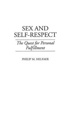 Sex and Self-Respect - Philip M. Helfaer