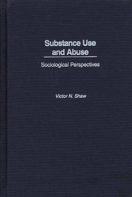 Substance Use and Abuse - Victor N. Shaw
