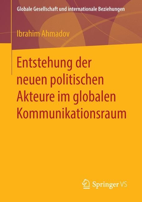 Entstehung der neuen politischen Akteure im globalen Kommunikationsraum - Ibrahim Ahmadov