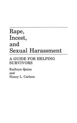 Rape, Incest, and Sexual Harassment - Nancy L. Carlson, Kathryn Quina