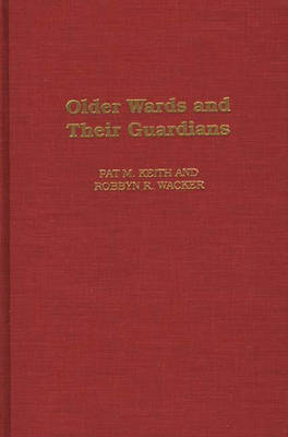 Older Wards and Their Guardians - Pat Keith, Robbyn R. Wacker