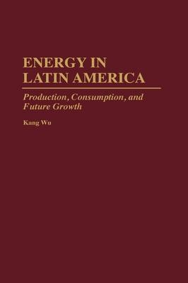 Energy in Latin America - Kang Wu