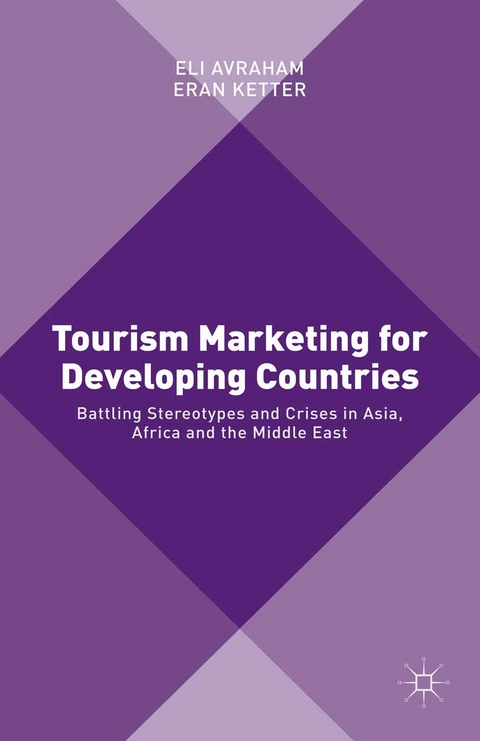 Tourism Marketing for Developing Countries -  Eli Avraham,  Eran Ketter