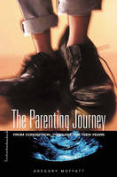 The Parenting Journey - Gregory K. Moffatt