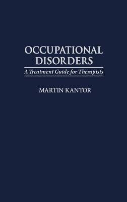 Occupational Disorders - Martin Kantor