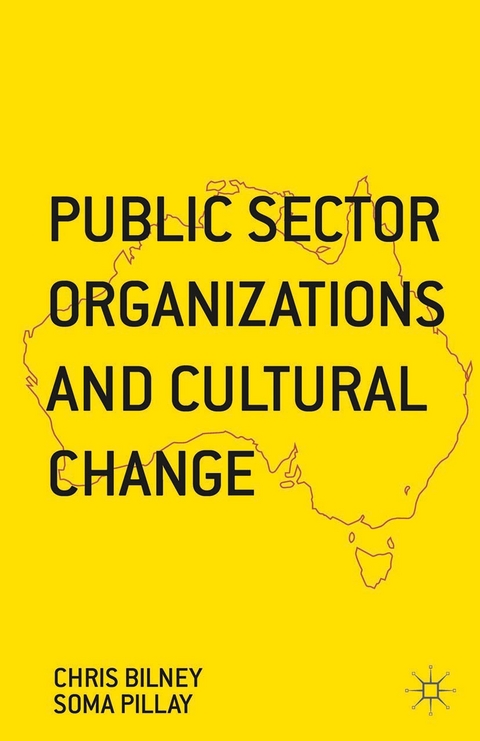 Public Sector Organizations and Cultural Change -  Chris Bilney,  Soma Pillay