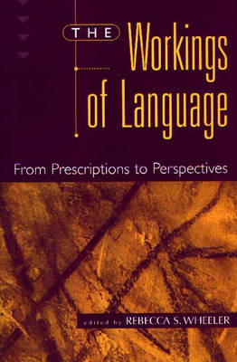 The Workings of Language - Rebecca S. Wheeler