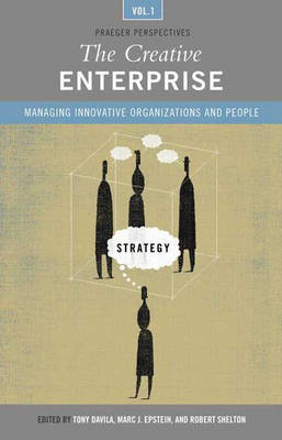 The Creative Enterprise - Tony Davila, Marc J. Epstein, Robert Shelton