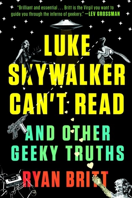 Luke Skywalker Can't Read -  Ryan Britt