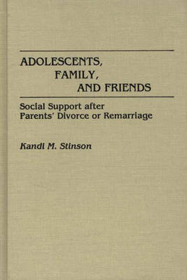 Adolescents, Family, and Friends - Kandi M. Stinson
