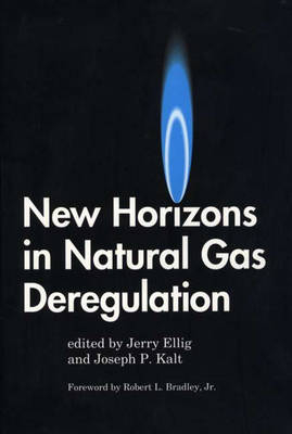 New Horizons in Natural Gas Deregulation - Jerome R. Ellig, Joseph P. Kalt