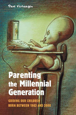 Parenting the Millennial Generation - David Allan Verhaagen