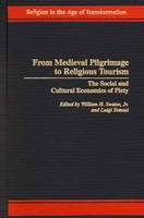From Medieval Pilgrimage to Religious Tourism - 