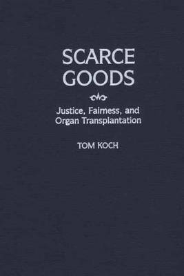 Scarce Goods - Tom Koch