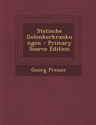 Statische Gelenkerkrankungen - Georg Preiser