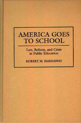 America Goes to School - Robert M. Hardaway