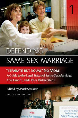 Defending Same-Sex Marriage [3 volumes] - Martin Dupuis, William A. Thompson, Traci C. West