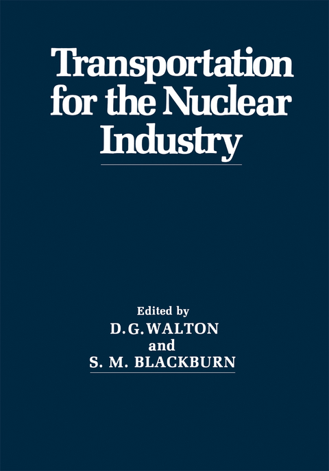 Transportation for the Nuclear Industry - D.G. Walton, S.M. Blackburn