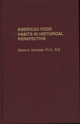 American Food Habits in Historical Perspective - Elaine McIntosh
