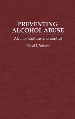 Preventing Alcohol Abuse - David J. Hanson