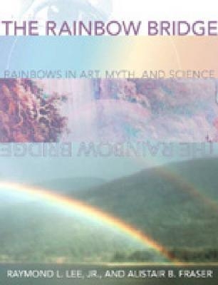 The Rainbow Bridge - Raymond L. Lee Jr., Alistair B. Fraser