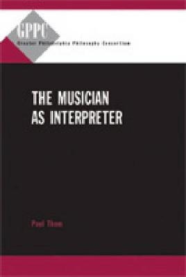 The Musician as Interpreter - Paul Thom