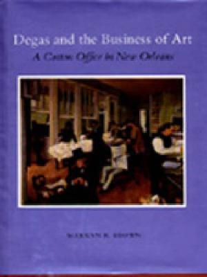 Degas and the Business of Art - Marilyn R. Brown
