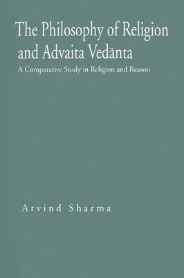 The Philosophy of Religion and Advaita Vedānta - Arvind Sharma