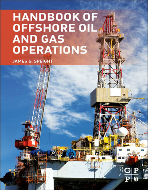 Handbook of Offshore Oil and Gas Operations -  James G. Speight