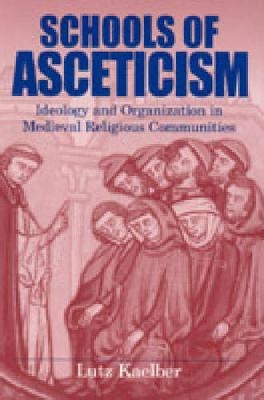 Schools of Asceticism - Lutz Kaelber