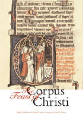 The Feast of Corpus Christi - Barbara R. Walters, Vincent Corrigan, Peter T. Ricketts