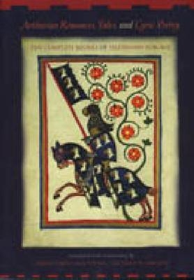 Arthurian Romances, Tales, and Lyric Poetry - Frank Tobin, Kim Vivian, Richard H. Lawson