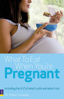 What to Eat When You're Pregnant - Rana Conway