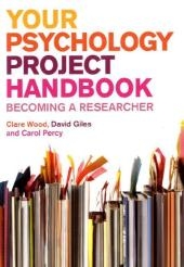 Your Psychology Project Handbook - Clare Wood, David Giles, Carol Percy