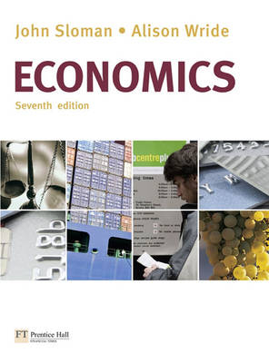 Economics with MyEconLab - John Sloman, Alison Wride