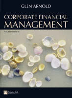 Corporate Financial Management & MyFinanceLab - Glen Arnold, . . Pearson Education