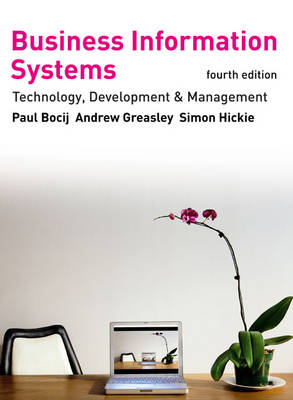 Business Information Systems - Paul Bocij, Andrew Greasley, Simon Hickie