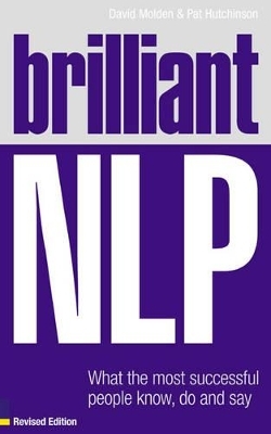 Brilliant NLP (Revised Edition) - David Molden, Pat Hutchinson