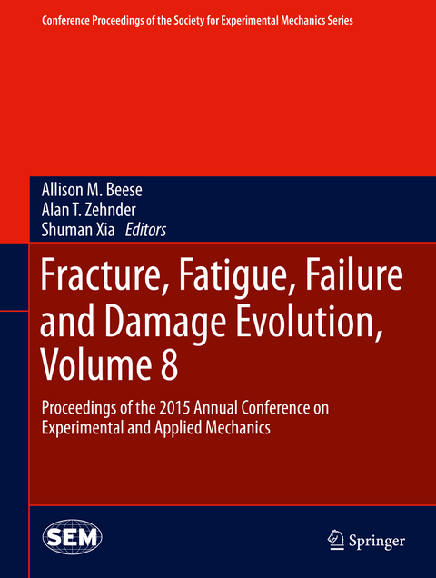 Fracture, Fatigue, Failure and Damage Evolution, Volume 8 - 