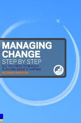 Managing Change Step By Step - Richard Newton