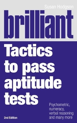 Brilliant Tactics to Pass Aptitude Tests - Susan Hodgson