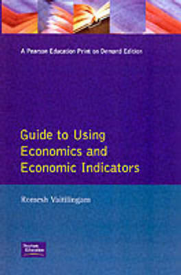 Financial Times Guide To Using Economics And Economic Indicators - Romesh Vaitilingam