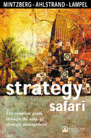 Strategy Safari - Henry Mintzberg, Bruce Ahlstrand, Joseph B. Lampel