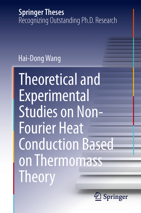 Theoretical and Experimental Studies on Non-Fourier Heat Conduction Based on Thermomass Theory - Hai-Dong Wang