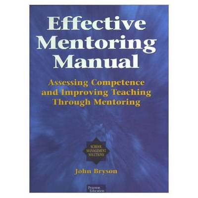 Curriculum Management & Assessment Manual/ Effective Mentoring Manual Pack - John Bryson, Martin Garwood, Mike Dowden
