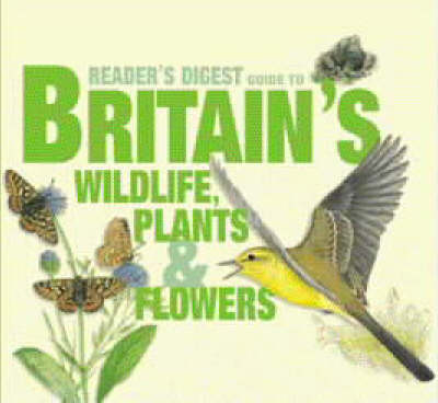 "Reader's Digest" Guide to Britain's Wildlife: Plants, Flowers -  Reader's Digest